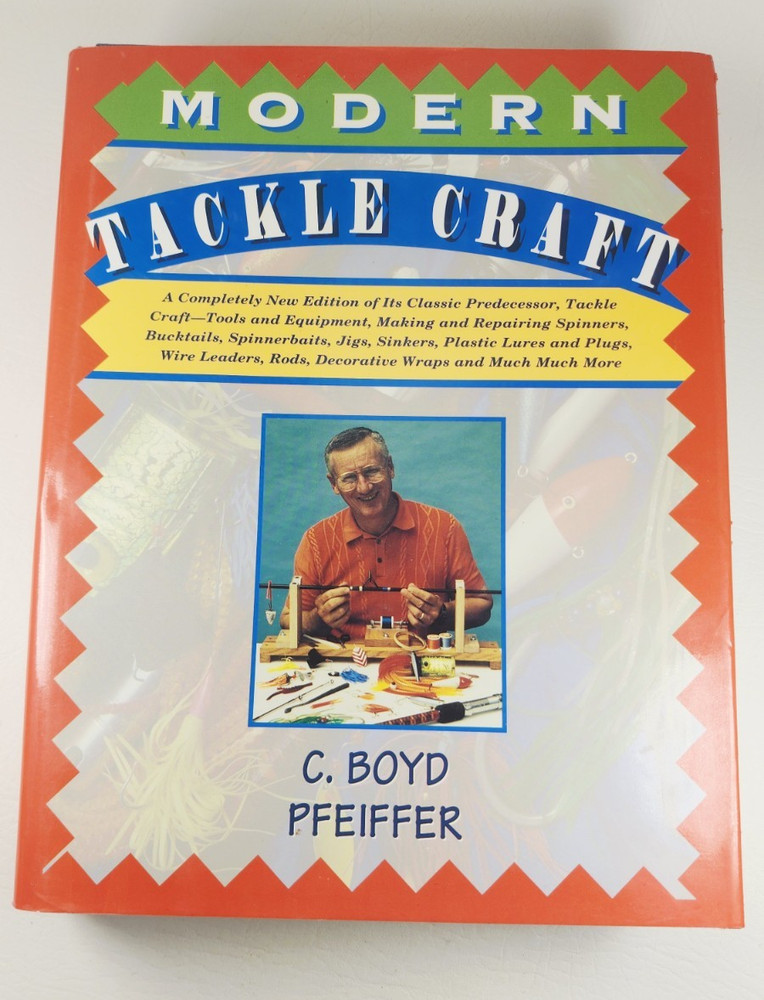MODERN TACKLE CRAFT HC/DJ FISHING BOOK C. BOYD PFEIFFER 1993 Vintage 500pgs