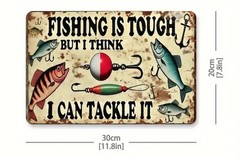 🐟Fishing Is Tough But I Think I Can Handle Metal Sign NEW 8×12🐟